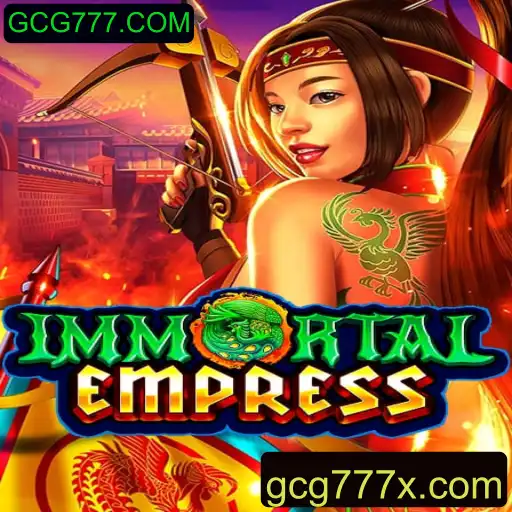Descubra a Aventura de 'ImmortalEmpress' em GCG777.COM
