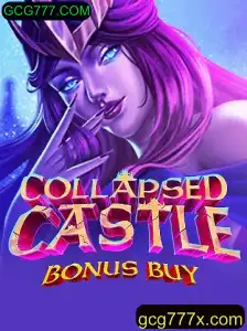 CollapsedCastleBonusBuy: Descubra o Novo Fenômeno [GCG777.COM]